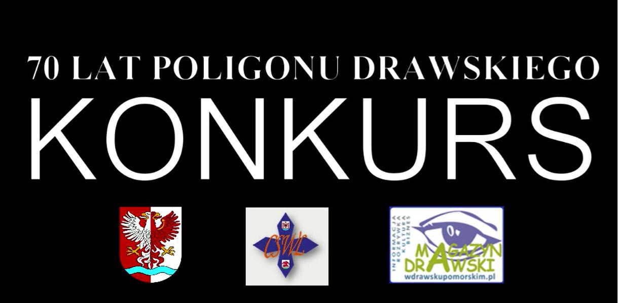 KONKURS!!! 70 lat POLIGONU DRAWSKIEGO! 